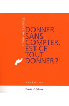 DONNER SANS COMPTER EST CE TOUT DONNER -  Leclercq e - PAROLE SILENCE