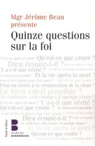 QUINZE QUESTIONS SUR LA FOI - Jérôme Beau - PAROLE SILENCE