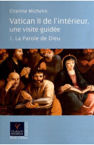 VATICAN II DE L INTERIEUR UNE VISITE GUIDEE - Étienne Michelin - PAROLE SILENCE