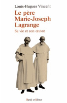 PERE MARIE JOSEPH LAGRANGE -  Vincent l-h - PAROLE SILENCE