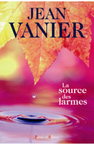 SOURCE DES LARMES POCHE (LA) - Jean Vanier - PAROLE SILENCE