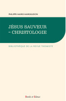 JESUS SAUVEUR CHRISTOLOGIE - P-M Margelidon - PAROLE SILENCE