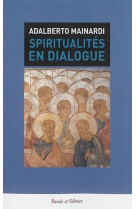 SPIRITUALITES EN DIALOGUE -  Mainardi adalbe - PAROLE SILENCE