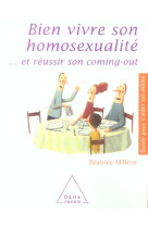 BIEN VIVRE SON HOMOSEXUALITE - ... ET REUSSIR SON COMING-OUT - MILLETRE B - JACOB