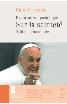 GAUDETE ET EXSULTATE / SUR LA SAINTETE - COMMENTAIRES, REACTIONS, DEBATS - Jorge Bergoglio - Pape François - PAROLE SILENCE