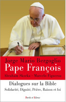 DIALOGUES SUR LA BIBLE - Jorge Bergoglio - Pape François - PAROLE SILENCE