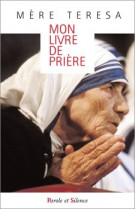 MON LIVRE DE PRIERES POCHE -  Mere theresa - PAROLE SILENCE