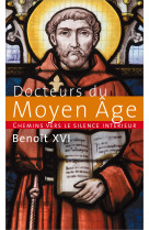 DOCTEURS DU MOYEN AGE / CHEMINS VERS LE SILENCE INTERIEUR -  Benoît XVI - PAROLE SILENCE