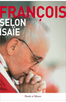 SELON ISAIE - Jorge Bergoglio - Pape François - PAROLE SILENCE