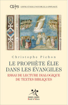 PROPHETE ELIE DANS LES EVANGILES - Christophe Pichon - PAROLE SILENCE