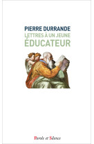 LETTRES A UN JEUNE EDUCATEUR - Pierre Durrande - PAROLE SILENCE