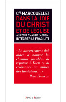 DANS LA JOIE DU CHRIST ET DE L-EGLISE - Marc Ouellet - PAROLE SILENCE