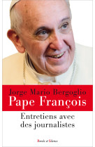 ENTRETIENS AVEC DES JOURNALISTES - Jorge Bergoglio - Pape François - PAROLE SILENCE