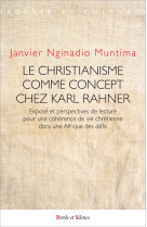 CHRISTIANISME COMME CONCEPT CHEZ KARL RAHNER - Janvier NGINADIO MUNTIMA - PAROLE SILENCE