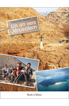 UN AN VERS JERUSALEM - Capucine Vassel - PAROLE SILENCE