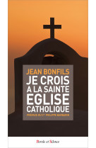 JE CROIS A LA SAINTE EGLISE CATHOLIQUE - Jean Bonfils - PAROLE SILENCE