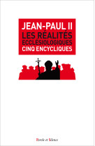 REALITES ECCLESIOLOGIQUES / CINQ ENCYCLIQUES -  Jean-Paul II - PAROLE SILENCE