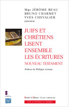 JUIFS ET CHRETIENS LISENT ENSEMBLE LES ECRITURES -  Collectif - PAROLE SILENCE