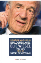 DIALOGUES AVEC ELIE WIESEL (1982-2012) - Michaël Saint-Chéron - PAROLE SILENCE