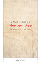 MON AMI JESUS - Daniel Fresco - PAROLE SILENCE