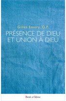 PRESENCE DE DIEU ET UNION A DIEU - EMERY GILLES - PAROLE SILENCE