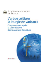 L ART DE CELEBRER LA LITURGIE DE VATICAN II -  Académie Catholique de France - PAROLE SILENCE