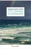 PETIT JOURNAL D-ESPERANCE - Bernard Noirot-Nerin - PAROLE SILENCE