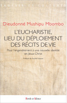 L-EUCHARISTIE, LIEU DU DEPLOIEMENT DES RECITS DE VIE - Mbombo Dieudonne Mushipu - PAROLE SILENCE