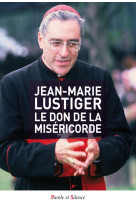 DON DE LA MISERICORDE - Jean-Marie Lustiger - PAROLE SILENCE