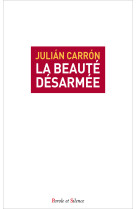 BEAUTE DESARMEE (LA) - Julian Carron - PAROLE SILENCE