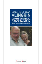 COMME UN OISEAU DANS TA  MAIN - Jean Alingrin - PAROLE SILENCE