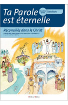 TA PAROLE EST ETERNELLE / DEUXIEME ANNEE - CATECHISTE - Anne-Laure Anne-Laure Michon - Olivier Teilhard de Chardin - PAROLE SILENCE