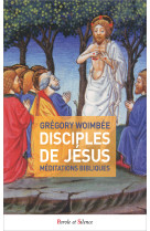 DISCIPLES DE JESUS - Grégory Woimbée - PAROLE SILENCE