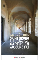 SAINT BRUNO ET LE CHARISME CARTUSIEN - André Louf - PAROLE SILENCE