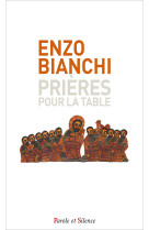 PRIERES POUR  LA TABLE - Enzo Bianchi - PAROLE SILENCE