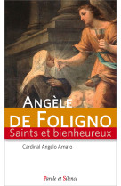 ANGELE DE FOLIGNO SAINTS ET BIENHEUREUX - Angelo Amato - PAROLE SILENCE