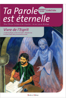 TA PAROLE EST ETERNELLE - VIVRE DE L ESPRIT - CATECHISTE - Anne-Laure Michon - PAROLE SILENCE