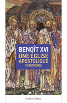 UNE EGLISE APOSTOLIQUE -  Benoît XVI - PAROLE SILENCE