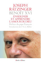 ENSEIGNER ET APPRENDRE L AMOUR DE DIEU - Joseph Ratzinger - Benoît XVI - PAROLE SILENCE