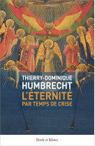 ETERNITE PAR TEMPS DE CRISE - Thierry Dominique Humbrecht - PAROLE SILENCE