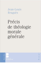 PRECIS DE THEOLOGIE MORALE - BRUGUES JEAN-LOUIS - Parole et silence