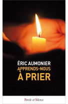 APPREND NOUS A PRIER POCHE - Eric Aumonier - PAROLE SILENCE