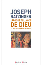 UNIQUE ALLIANCE DE DIEU - Joseph Ratzinger - Benoît XVI - PAROLE SILENCE