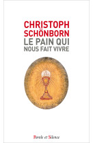 PAIN QUI NOUS FAIT VIVRE - Christoph Schönborn - PAROLE SILENCE