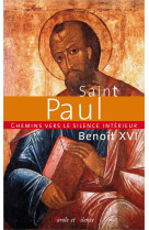 CHEMINS VERS LE SILENCE INTERIEUR AVEC SAINT PAUL - BENOIT XVI - Parole et silence