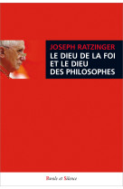 DIEU DE LA FOI ET DIEU DES PHILOSOPHES - Joseph Ratzinger - Benoît XVI - PAROLE SILENCE