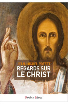 REGARDS SUR LE CHRIST - POFFET JEAN MICHEL - Parole et silence