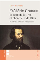 FREDERIC OZANAM HOMME DE LETTRES ET CHERCHEUR DE DIEU - Mireillle Beaup - PAROLE SILENCE