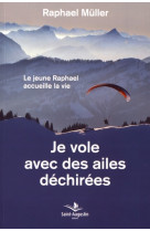 JE VOLE AVEC DES AILES DECHIREES - Raphaël Muller - SAINT AUGUSTIN