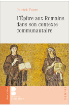 EPITRE AUX ROMAINS DANS SON CONTEXTE COMMUNAUTAIRE - Patrick Faure - PAROLE SILENCE